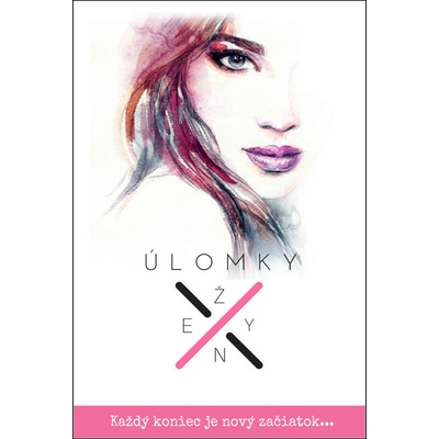 Úlomky ženy 2: Každý koniec je nový začiatok - Katarína Krnáčová