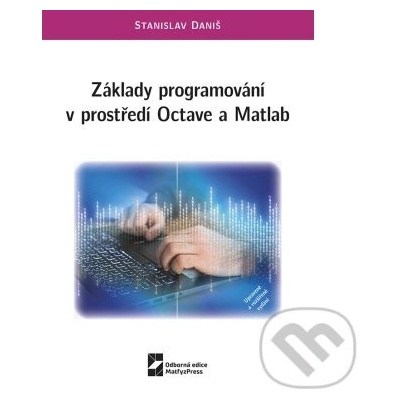 Základy programování v prostředí Octave a Matlab 2 upravené a rozšířené vydání