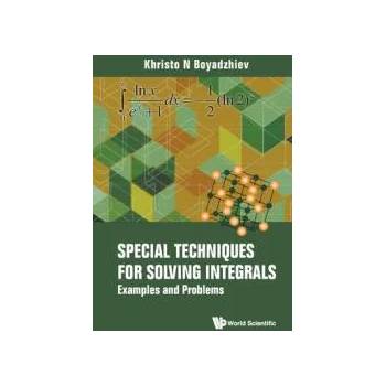 Image 1 of Special Techniques For Solving Integrals: Examples And Problems | Khristo N. Boyadzhiev