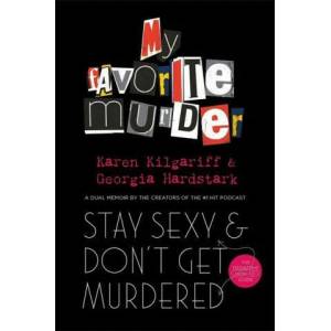 Stay Sexy and Don't Get Murdered | Georgia Hardstark, Karen Kilgariff (ISBN: 9781398700338)