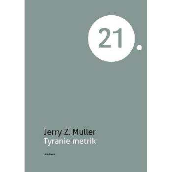 Tyranie metrik - Muller Jerry Z.