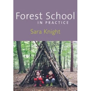 Forest School in Practice | Sara Knight (ISBN: 9781473948921)
