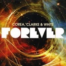 COREA, CLARKE & WHITE: FOREVER CD