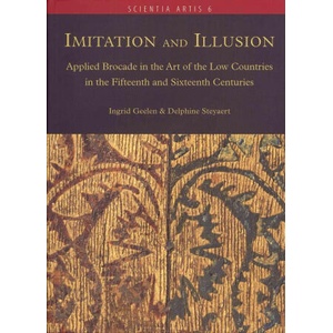 Imitation and Illusion: Applied Brocade in the Art of the Low Countries in the Fifteenth and Sixteenth Centuries | I. Geelen, D. Steyaert, Ingrid Geelen (ISBN: 9782930054117)