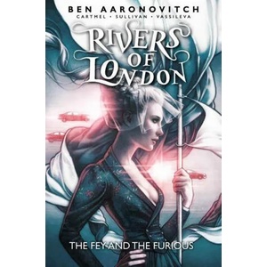 Rivers of London: The Fey and the Furious (ISBN: 9781785865862)
