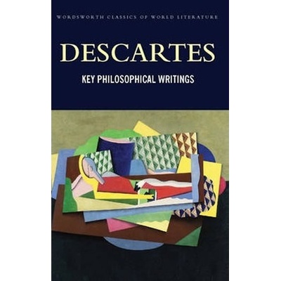 Key Philosophical Writings - Wordsworth Classi- Rene Descartes , Enrique Chave