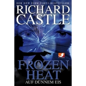Frozen Heat - Auf dünnem Eis | Richard Castle, Anika Klüver (2013)