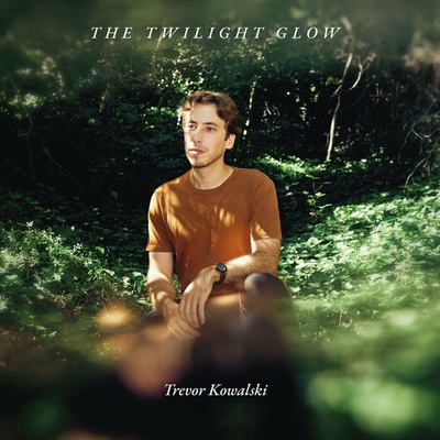 Trevor Kowalski - The Twilight Glow LP
