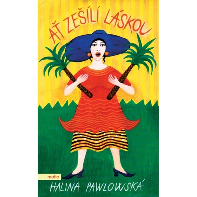Ať zešílí láskou - 4.vydání - Pawlowská Halina