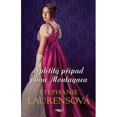 Spletitý případ pana Montaguea - Stephanie Laurensová