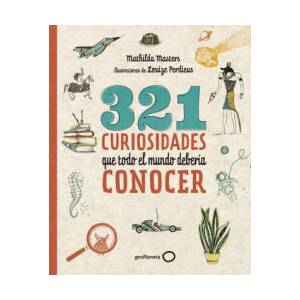 321 CURIOSIDADES QUE TODO EL MUNDO DEBERÍA CONOCER | MATHILDA MASTERS, LOUIZE PERDIEUS (2019)