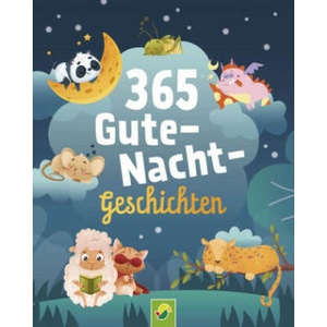 365 Gute-Nacht-Geschichten. Vorlesebuch für Kinder ab 3 Jahren (ISBN: 9783849944421)