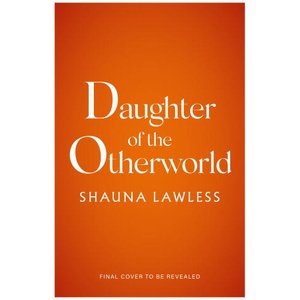Daughter of the Otherworld | Shauna Lawless (ISBN: 9781035911264)
