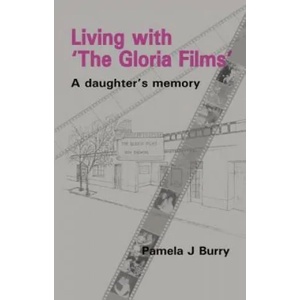 Living with the "Gloria Films" | Pamela J Burry (2008)