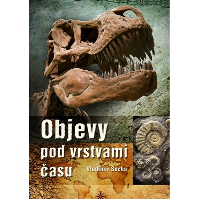 Objevy pod vrstvami času - Vladimír Socha