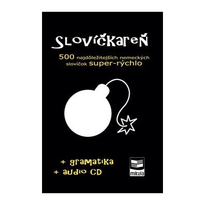 Slovíčkareň 500 najdôležitejších nemeckých slovíčok super-rýchlo