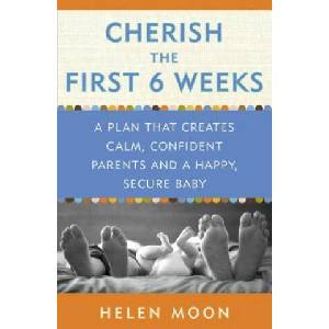Cherish the First Six Weeks | Helen Moon (ISBN: 9780307987273)