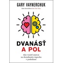 Dvanásť a pol - Gary Vaynerchuk