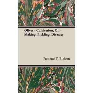 Olives - Cultivation, Oil-Making, Pickling, Diseases | Geo E. Colby (ISBN: 9781528772273)