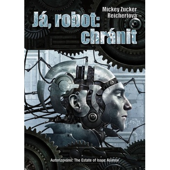 Já, robot: chránit - Mickey Zucker Reichertová
