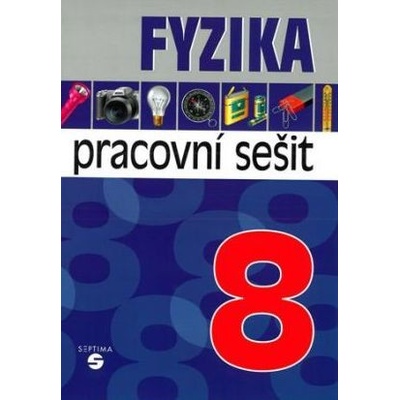Fyzika 8 pracovní sešit SEPTIMA