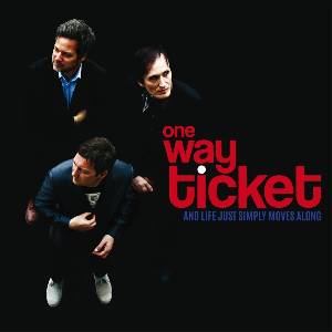 One Way Ticket - And Life Just Simply Moves Along (LP) (2090405016933)