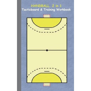 Handball 2 in 1 Tacticboard and Training Workbook | Theo Von Taane (ISBN: 9783734749841)