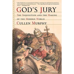 God's Jury: The Inquisition and the Making of the Modern World | Cullen Murphy (ISBN: 9780547844589)