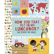 How Did That Get in My Lunchbox?: The Story of Food Butterworth ChrisPevná vazba