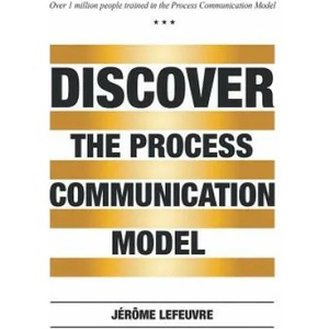 Discover the Process Communication Model(R) | JEROME LEFEUVRE (ISBN: 9781543417319)