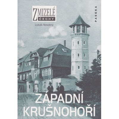 Zmizelé Čechy Západní Krušnohoří