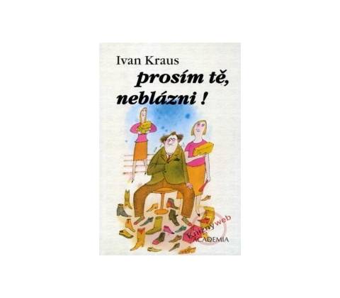 Prosím tě, neblázni!
