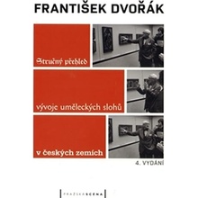 Stručný přehled vývoje uměleckých slohů v českých zemích - František Dvořák