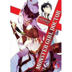 Monster Girl Doctor (Light Novel) Vol. 6 (ISBN: 9781645055136)