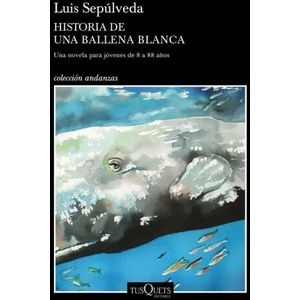 Historia de una ballena blanca | Luis Sepulveda (ISBN: 9788490666968)