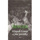Hlupák Gimpl - Bashevis Singer Isaac