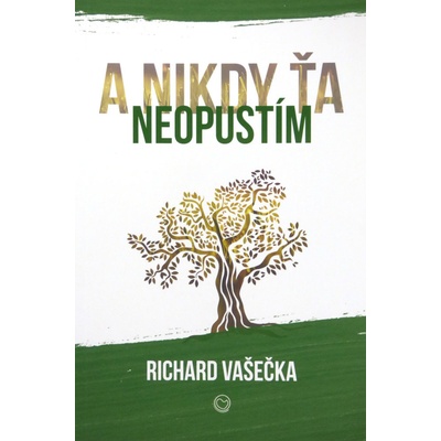 A nikdy ťa neopustím Richard Vašečka