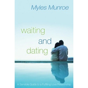 Waiting and Dating | Myles Munroe (ISBN: 9780768421576)