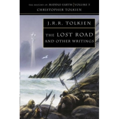 HISTORY OF MIDDLE-EARTH, V. 5: LOST ROAD - TOLKIEN, J. R. R.