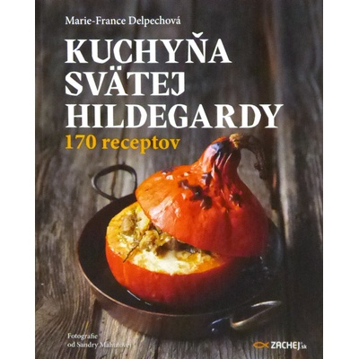 Kuchyňa svätej Hildegardy - Delpechová Marie-France
