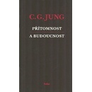 Přítomnost a budoucnost - Carl Gustav Jung