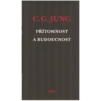 Přítomnost a budoucnost - Carl Gustav Jung