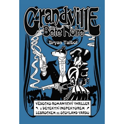 Grandville 3 - Bete Noire