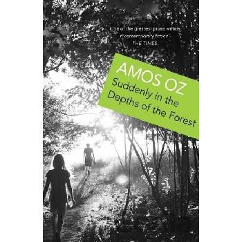 Suddenly In the Depths of the Forest - Amos Oz