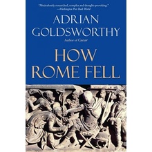 How Rome Fell: Death of a Superpower Goldsworthy Adrian Paperback