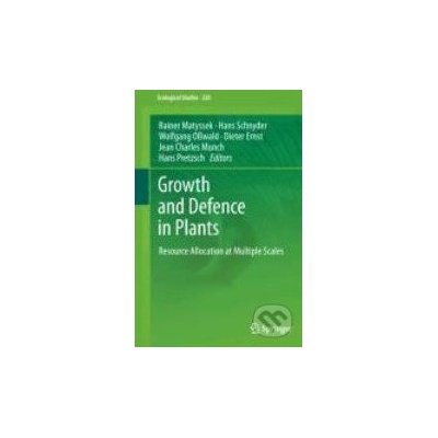 Growth and Defence in Plants - Rainer Matyssek, Hans Schnyder a kol.
