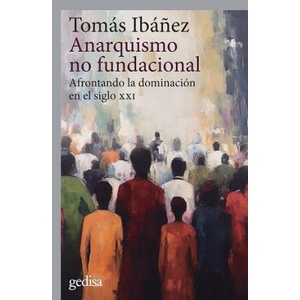 ANARQUISMO NO FUNDACIONAL | IBANEZ, TOMAS (2024)