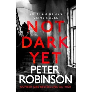 Not Dark Yet | PETER ROBINSON (ISBN: 9781529343083)