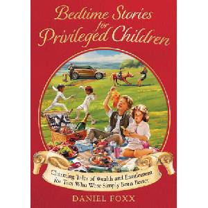 BEDTIME STORIES FOR PRIVILEGED CHILDREN | FOXX DANIEL (2024)