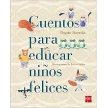 Cuentos para educar niños felices BEGOÑA IBARROLA